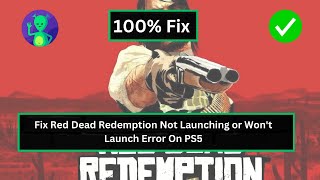 How To Fix Red Dead Redemption Not Launching or Wont Launch Error On PS5 [upl. by Acinomad]