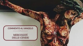 Mercoledì delle Ceneri  Anno B  Commento al Vangelo  Mt 6161618 [upl. by Ellives]