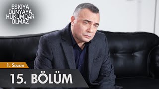 Eşkıya Dünyaya Hükümdar Olmaz  15 Bölüm  atv [upl. by Hugues]