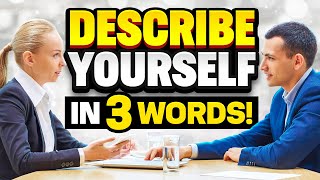 DESCRIBE YOURSELF IN 3 WORDS How to ANSWER this TOUGH Interview Question [upl. by Itsirhc741]