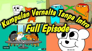 Kumpulan Vernalta Terbaru Tanpa Intro Full Episode [upl. by Christis]