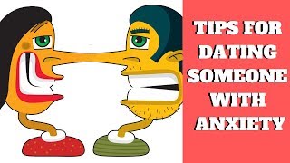 Dating someone with Anxiety TIPS and Info on how you can help [upl. by Christis]