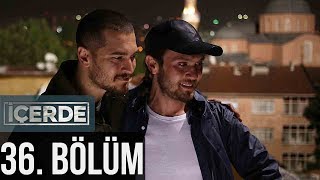 İçerde 36 Bölüm [upl. by Reilly]