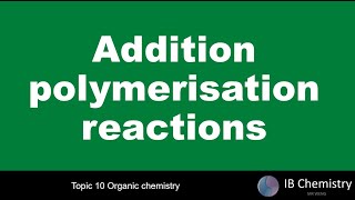 Addition polymerisation reactions [upl. by Arevle178]