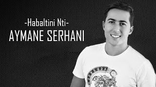 Aymane Serhani  Habaltini Nti Jugni Ji Remix [upl. by Nnarefinnej]