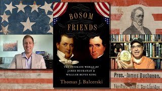 Tom Balcerski  Bosom Friends The Intimate World of James Buchanan and William Rufus King [upl. by Angele265]