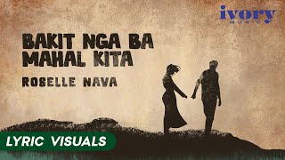 Bakit Nga Ba Mahal Kita  Roselle Nava Lyric Visuals [upl. by Gastineau]