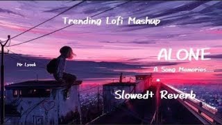 Trending Lofi Mashup nonstop Alone A Song Memoories Slowed  Reverb [upl. by Idnerb92]