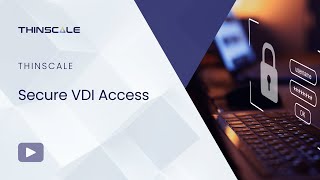 ThinScales Secure VDI Access  Try it Now [upl. by Abdu529]