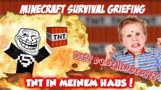 Survival Griefing  TNT IN MEINEM HAUS BIST DU BEHINDERT [upl. by Yecrad834]