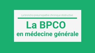 La bronchopneumopathie chronique obstructive en médecine générale [upl. by Ikcaj]