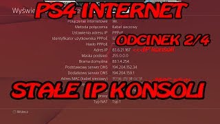 Jak podłączyć PS4 do INTERNETU Stałe IP konsoli   ODCINEK 24 [upl. by Meras]