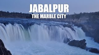 What To See In India  JABALPUR  The Marble City Travel Vlog [upl. by Brenna]