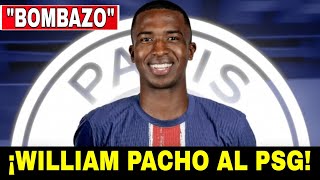 💣🇪🇨 ¡BOMBAZO William Pacho al PSG por 40 MILLONES de €💶 [upl. by Clarey]