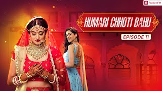 Humari Chhoti Bahu  Ep 11  Pocket FM Story In Hindi [upl. by Hoban]