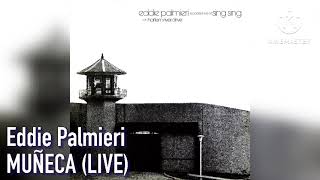 Eddie Palmieri  MUÑECA  LIVE [upl. by Rubie]