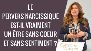 Le pervers narcissique estil vraiment un être sans coeur et sans sentiments [upl. by Ettennan]