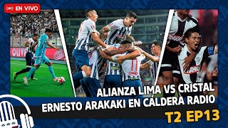 ALIANZA VS CRISTAL  ERNESTO ARAKAKI EN CALDERA  CALDERA EN VIVO [upl. by Weyermann548]