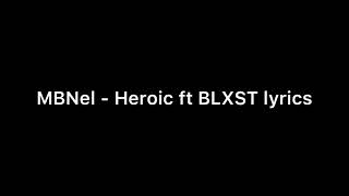 MBNel amp Blxst  Heroic Lyrics [upl. by An48]