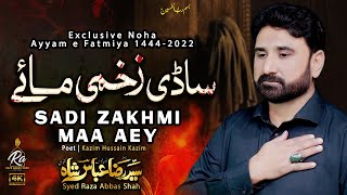 Ayam e Fatmiya Noha 2023  Sadi Zakhmi Maa Aey  Syed Raza Abbas Shah New Noha Bibi Fatima 20221444 [upl. by Ahsimot106]