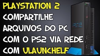 Tutorial  Compartilhe arquivos do PC com o PS2 e uLaunchelf via REDE [upl. by Muna911]