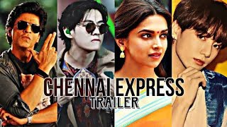 Chennai Express Trailer feat Taekook [upl. by Haldi]