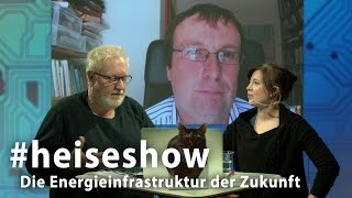 heiseshow Die Energieinfrastruktur der Zukunft – klappts ohne Atomstrom [upl. by Ezeerb56]