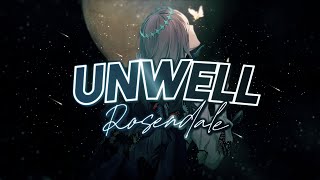 Nightcore  Unwell Rosendale  Lyrics [upl. by Mayberry]