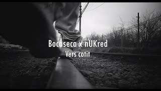 Bocaseca x nUKred  Vers cotit [upl. by Akehs]