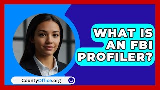 What Is An FBI Profiler  CountyOfficeorg [upl. by Vickey]