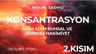 Konsantrasyon  Ruhsal ve Zihinsel Hakimiyet  Mouni Sadhu Sesli Kitap22 Son Kısım [upl. by Enila827]