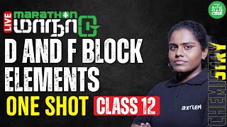 ONE SHOT  D and F block elements  Class 12 Chemistry  Xylem CBSE 11amp12 Tamil [upl. by Yelsna750]