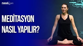 Meditasyon Nasıl Yapılır [upl. by Emeric]