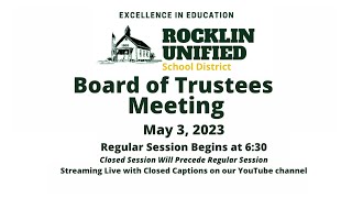 Rocklin Unified School District Board of Trustees Meeting  May 3 2023 [upl. by Airebma994]