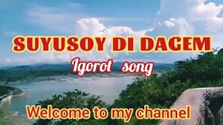 Suyusoy di dagem  igorot song [upl. by Fortna]