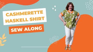 Cashmerette Haskell Shirt Sew Along [upl. by Tolliver162]