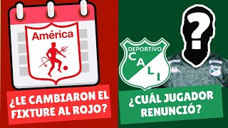 ¿Le Cambiaron el Fixture al América ¿Cuál Jugador del Cali Renunció  DiablosyAzucareros [upl. by Duomham]