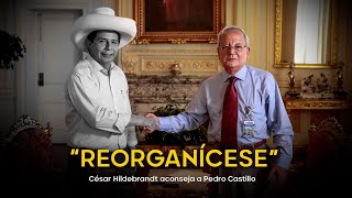 César Hildebrandt aconseja a Pedro Castillo “Reorganícese” [upl. by Ecnal]