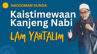 LAM YAHTALIM  KAISTIMEWAAN KANJENG NABI  NADZOMAN SUNDA [upl. by Hakym805]