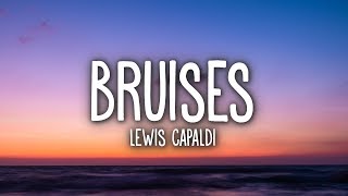 Lewis Capaldi  Bruises Lyrics [upl. by Rodman562]