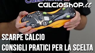 Calcioshop Come Scegliere la Scarpa da Calcio giusta [upl. by Griffy]