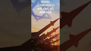 ISRAEL HUMILHOU O IRÃ QUE SÓ AMEAÇA [upl. by Nirot]