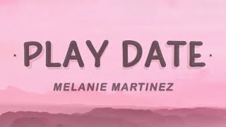 Melanie Martinez  Play Date  Lyrics [upl. by Hurwit]