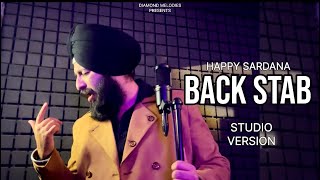 Back Stab  Happy Sardana  Studio Version  Punjabi Sad Songs 2024  Latest Sad Songs 2024 [upl. by Derinna]