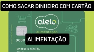 como sacar dinheiro no cartão alelo alimentação [upl. by Yblocaj]