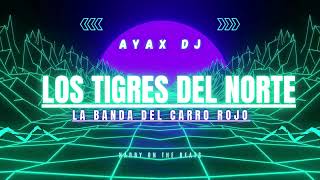 Los Tigres Del Norte  La Banda Del Carro Rojo  GURACHA ALETEO AYAX DJ Harby On The Beats [upl. by Innaig]