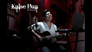 Kaise Hua  Vishal Mishra  ft Samyak [upl. by Billye]