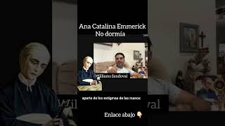 LOS SUFRIMIENTOS DE ANA CATALINA EMMERICK ELLA NO DORMÍA [upl. by Furlong]