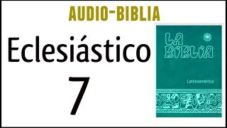 ECLESIÁSTICO SIRÁCIDES 7 BIBLIA CATÓLICA [upl. by Huggins]