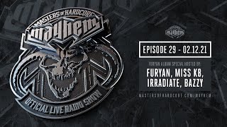 Masters of Hardcore Mayhem  Furyan Special  Furyan Miss K8 Irradiate amp Bazzy  Episode 029 [upl. by Entsirhc]